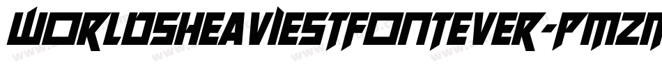 WorldsHeaviestFontEver-PMzm字体转换