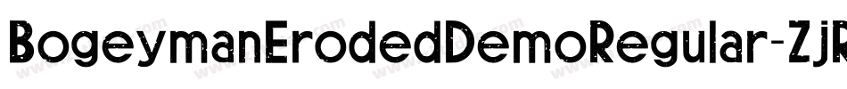 BogeymanErodedDemoRegular-ZjRx字体转换
