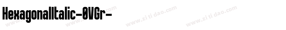 HexagonalItalic-0VGr字体转换