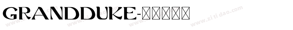 GRANDDUKE字体转换