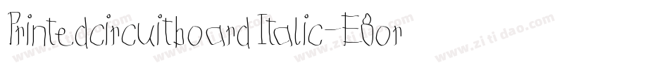 PrintedcircuitboardItalic-E8or字体转换