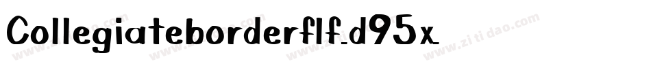 Collegiateborderflf-d95x字体转换