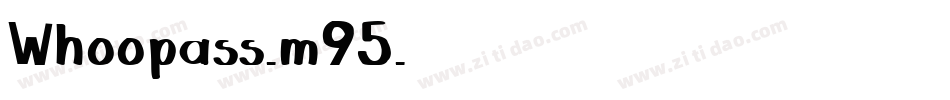 Whoopass-m95字体转换