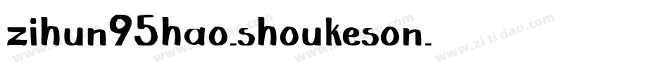 zihun95hao-shoukeson字体转换
