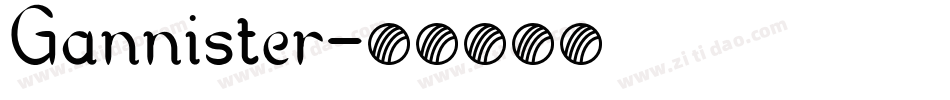 Gannister字体转换