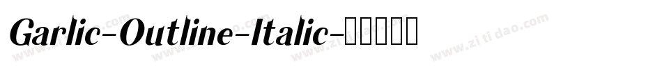 Garlic-Outline-Italic字体转换
