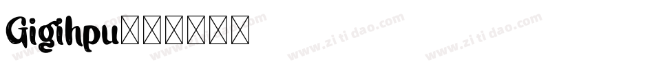 Gigihpu字体转换