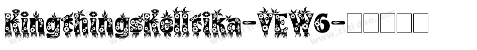KingthingsKelltika-VEW6字体转换 KingthingsKelltika-VEW6字体转换