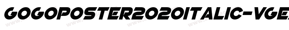 GogoPoster2020Italic-VGEAZ字体转换