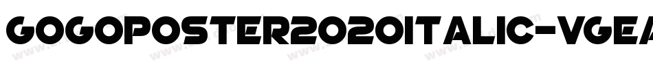 GogoPoster2020Italic-VGEAZ字体转换