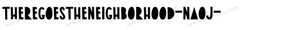 ThereGoesTheNeighborhood-nA0J字体转换 ThereGoesTheNeighborhood-nA0J字体转换