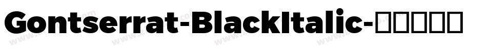 Gontserrat-BlackItalic字体转换