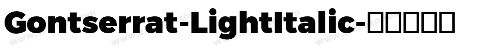 Gontserrat-LightItalic字体转换