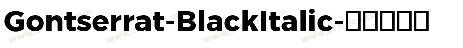 Gontserrat-BlackItalic字体转换