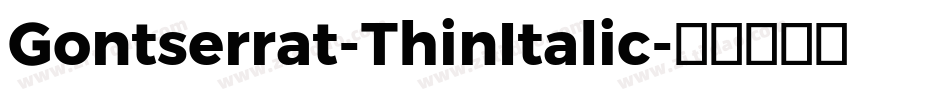 Gontserrat-ThinItalic字体转换