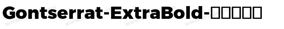 Gontserrat-ExtraBold字体转换