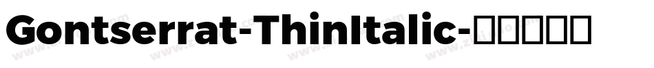 Gontserrat-ThinItalic字体转换