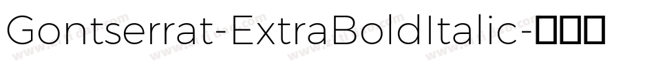 Gontserrat-ExtraBoldItalic字体转换