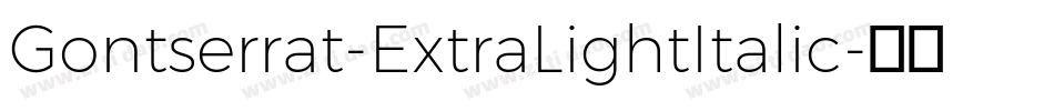 Gontserrat-ExtraLightItalic字体转换
