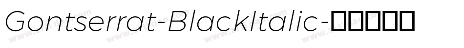 Gontserrat-BlackItalic字体转换