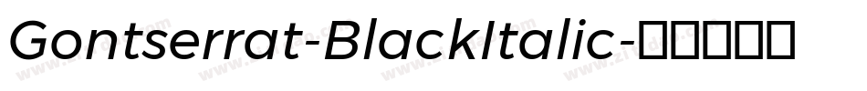 Gontserrat-BlackItalic字体转换