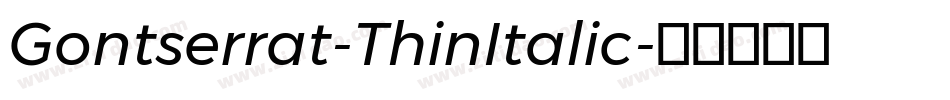 Gontserrat-ThinItalic字体转换