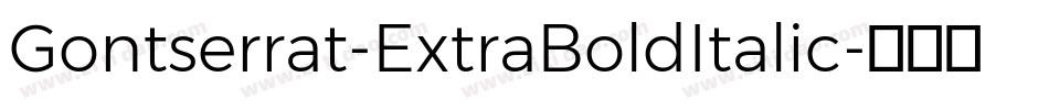 Gontserrat-ExtraBoldItalic字体转换