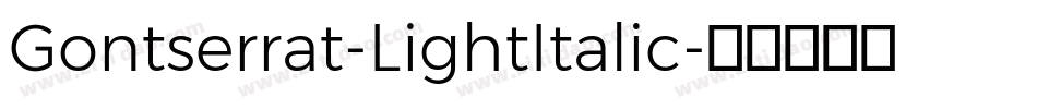 Gontserrat-LightItalic字体转换