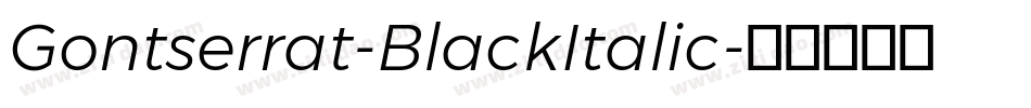 Gontserrat-BlackItalic字体转换