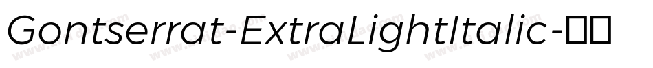 Gontserrat-ExtraLightItalic字体转换