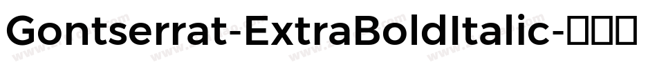 Gontserrat-ExtraBoldItalic字体转换