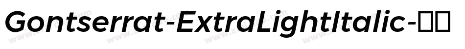 Gontserrat-ExtraLightItalic字体转换