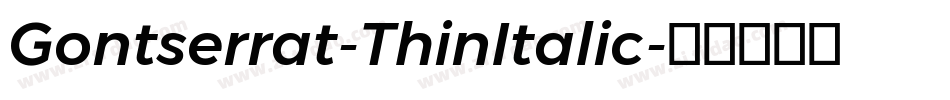 Gontserrat-ThinItalic字体转换