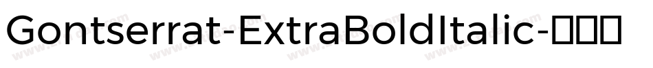 Gontserrat-ExtraBoldItalic字体转换