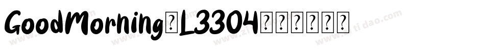 GoodMorning-L3304字体转换