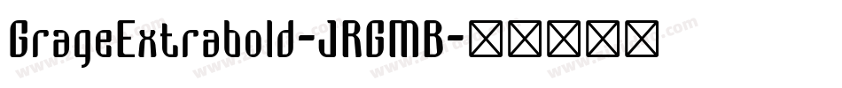 GrageExtrabold-JRGMB字体转换