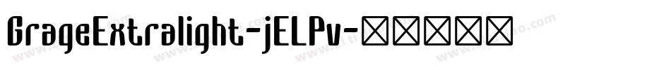 GrageExtralight-jELPv字体转换