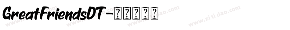 GreatFriendsDT字体转换