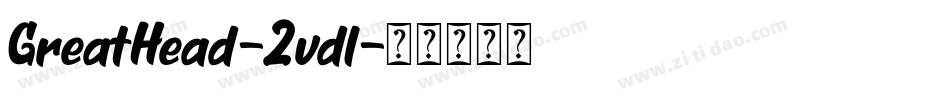 GreatHead-2vdl字体转换