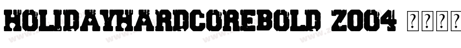 HolidayHardcoreBold-z0O4字体转换