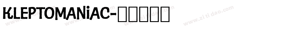 KLEPTOMANIAC字体转换