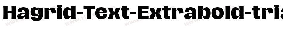Hagrid-Text-Extrabold-trial字体转换