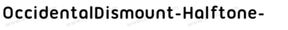 OccidentalDismount-Halftone字体转换