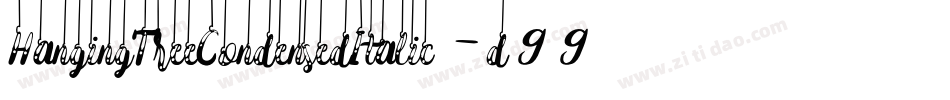 HangingTreeCondensedItalic-d99yZ字体转换 HangingTreeCondensedItalic-d99yZ字体转换