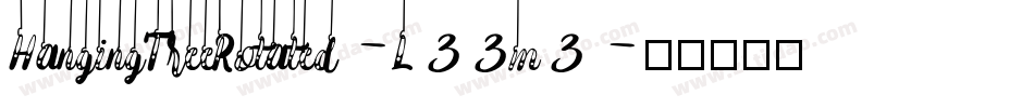 HangingTreeRotated-L33m3字体转换 HangingTreeRotated-L33m3字体转换