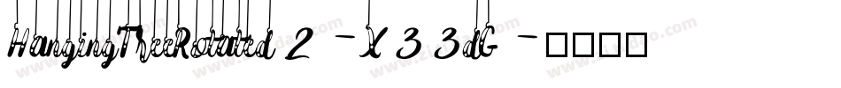HangingTreeRotated2-X33dG字体转换 HangingTreeRotated2-X33dG字体转换