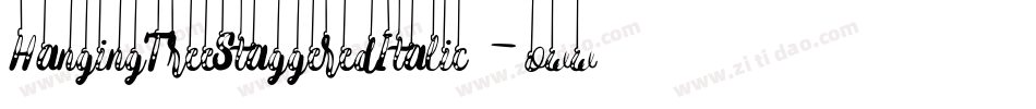 HangingTreeStaggeredItalic-oww3x字体转换