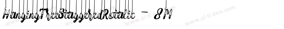 HangingTreeStaggeredRotalic-8MMgn字体转换