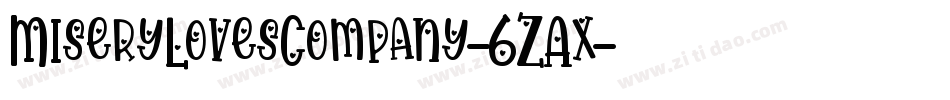 MiseryLovesCompany-6ZAx字体转换