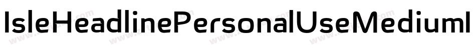IsleHeadlinePersonalUseMediumItalic-KXdo字体转换